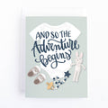 And so the Adventure Begins New Baby Card
