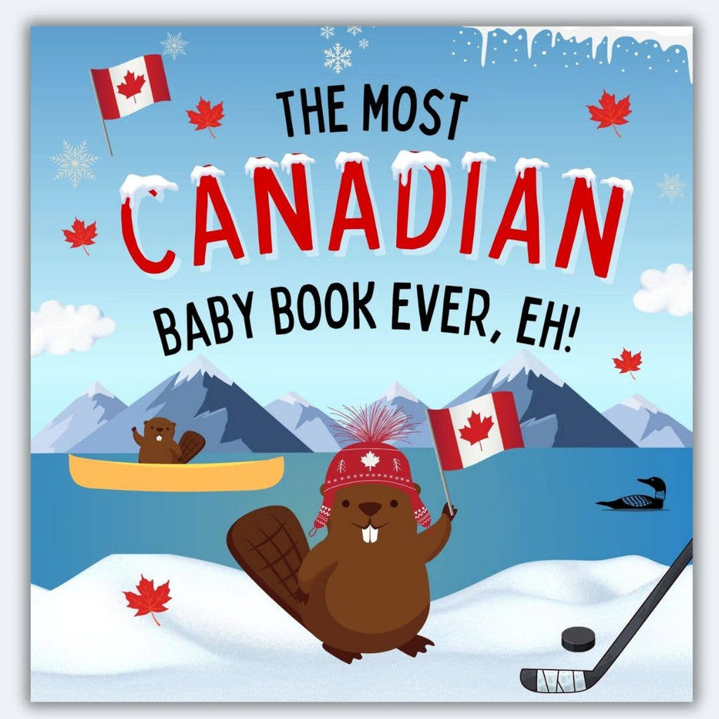 The Most Canadian Baby Book Ever Eh! Cute Canada Baby Book
