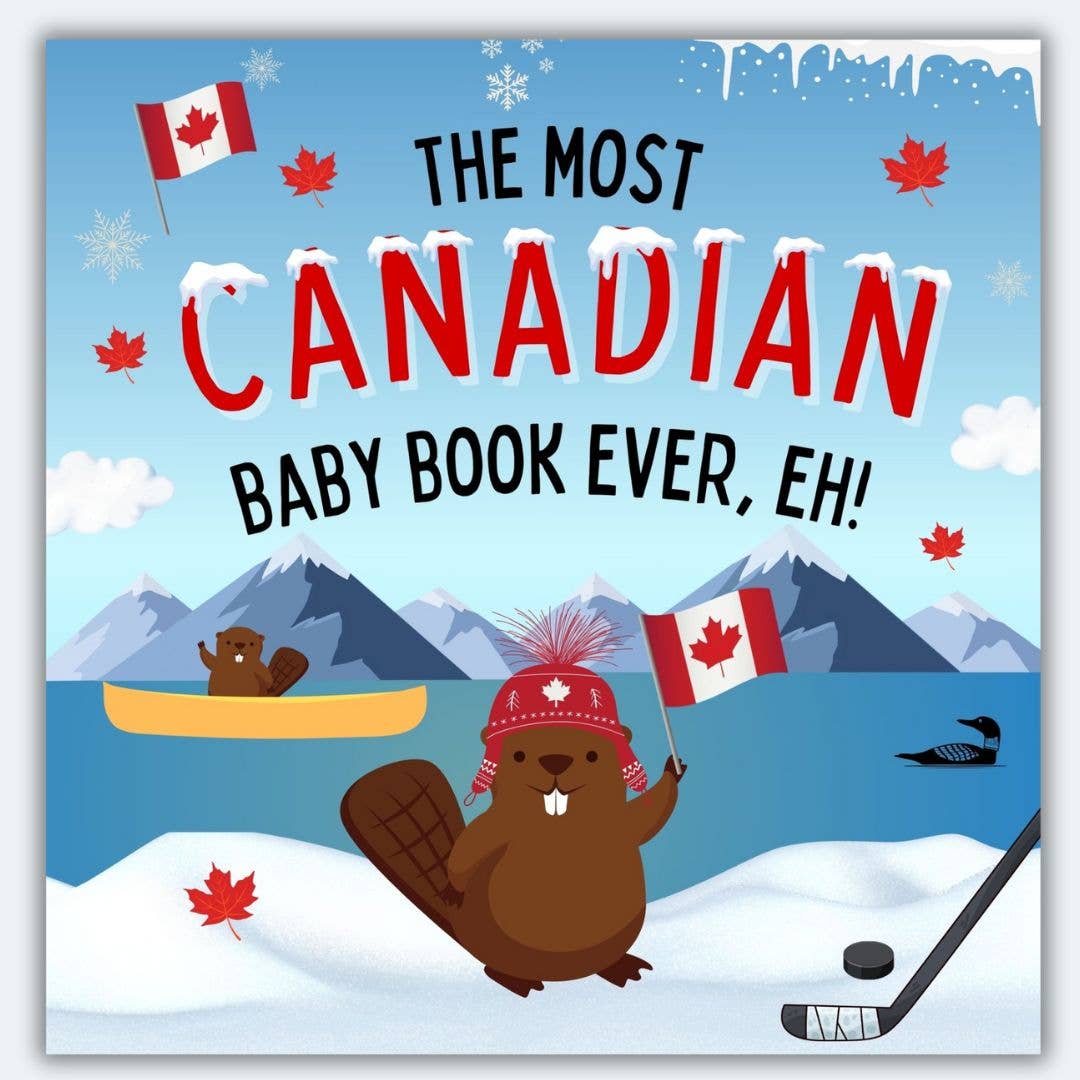 The Most Canadian Baby Book Ever Eh! Cute Canada Baby Book